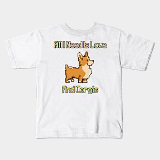 All I Need Is Love And Corgis Kids T-Shirt